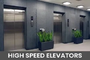 High Speed Elevators